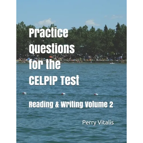 Practice Questions for the CELPIP Test: Reading & Writing Volume 2