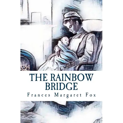 The Rainbow Bridge: A Story