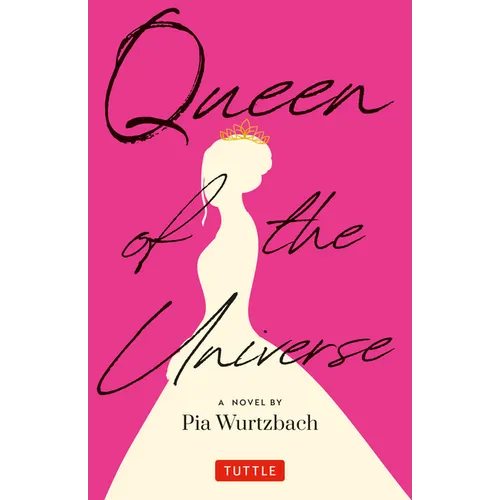 Queen of the Universe: A Novel: Love, Truth, Beauty