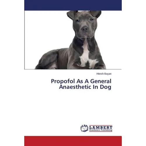 Propofol As A General Anaesthetic In Dog