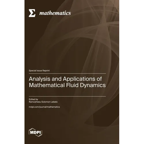 Analysis and Applications of Mathematical Fluid Dynamics