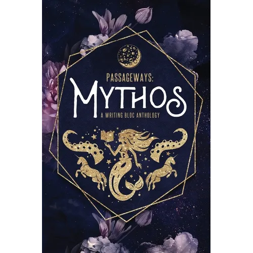 Passageways: Mythos: A Writing Bloc Anthology