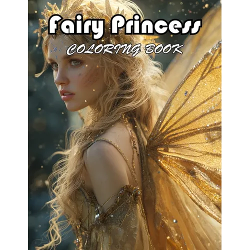 Fairy Princess Coloring Book: A Journey of Color for All Ages