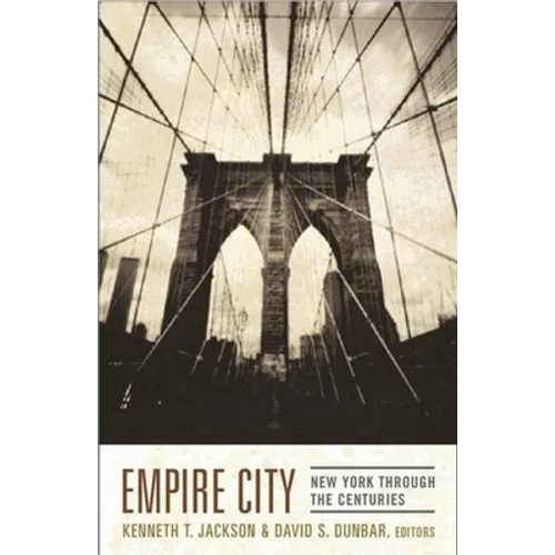 Empire City: New York Through the Centuries