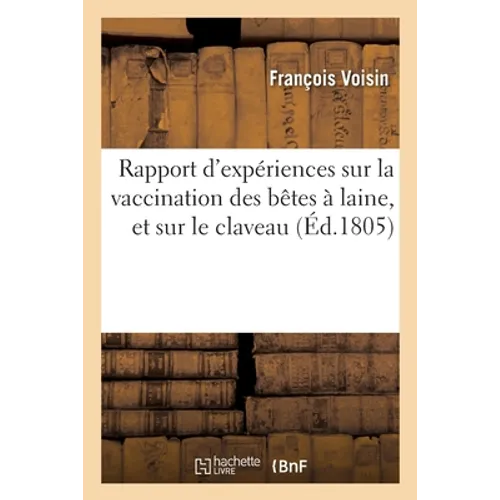 Rapport d'expériences sur la vaccination des bêtes à laine, et sur le claveau: Société d'agriculture du département de Seine-et-Oise, 25 fructidor an
