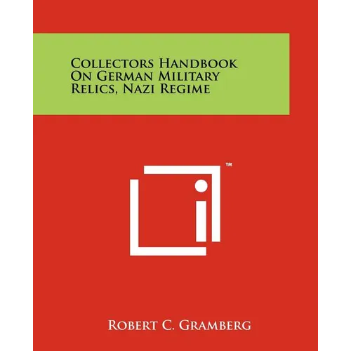 Collectors Handbook On German Military Relics, Nazi Regime