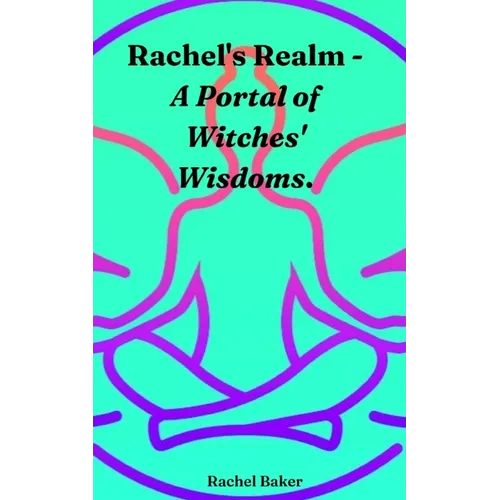 Rachel's Realm - A Portal of Witches' Wisdoms.