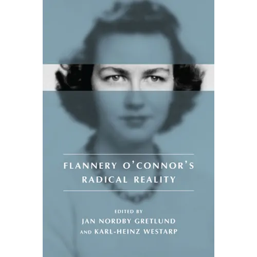 Flannery O' Connor's Radical Reality