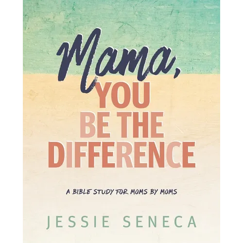 Mama, You Be the Difference: Mama, You Be the Difference