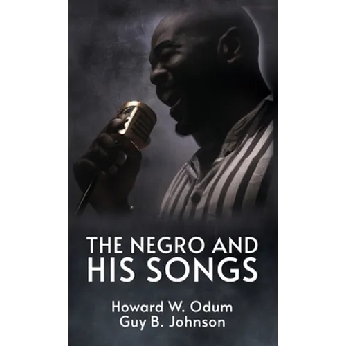 The Negro and His Songs: A Study of Typical Negro Songs in the South Hardcover