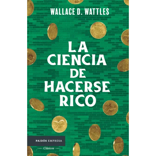 La Ciencia de Hacerse Rico / The Science of Getting Rich