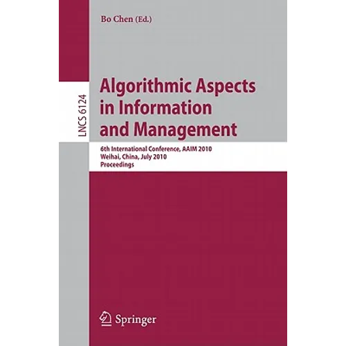 Algorithmic Aspects in Information and Management: 6th International Conference, Aaim 2010, Weihai, China, July 19-21, 2010. Proceedings