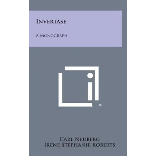 Invertase: A Monograph