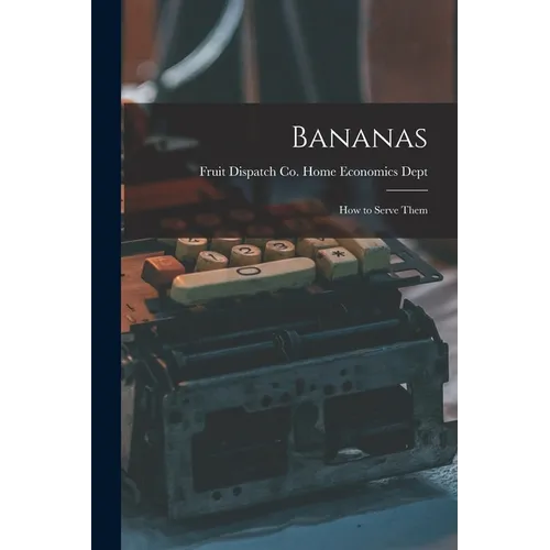 Bananas: How to Serve Them