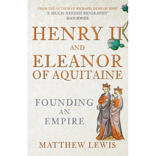 Henry II and Eleanor of Aquitaine: Founding an Empire