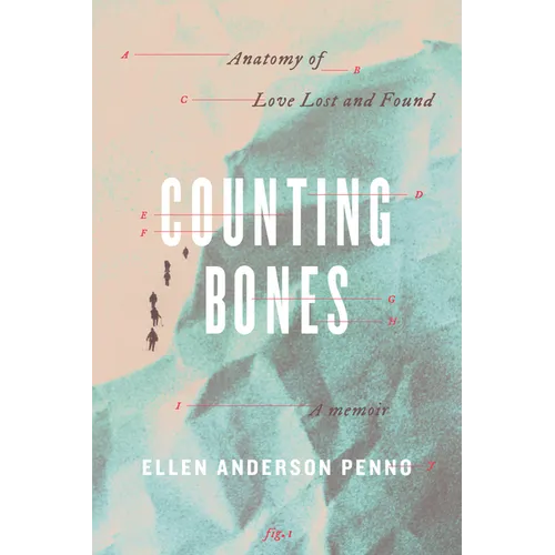 Counting Bones: Anatomy of Love Lost and Found