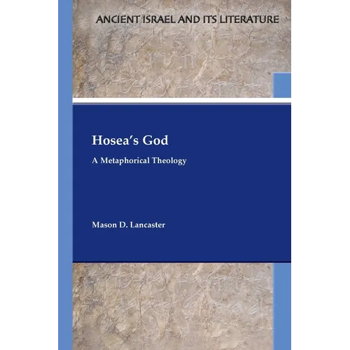 Hosea's God: A Metaphorical Theology