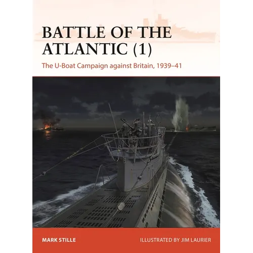 Battle of the Atlantic (1): The U-Boat Campaign Against Britain, 1939-41