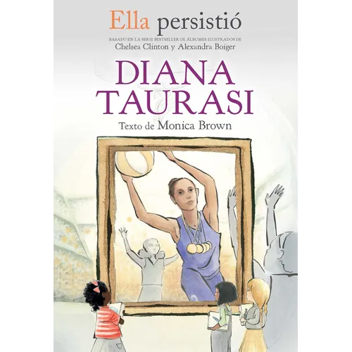 Ella Persistió Diana Taurasi / She Persisted: Diana Taurasi