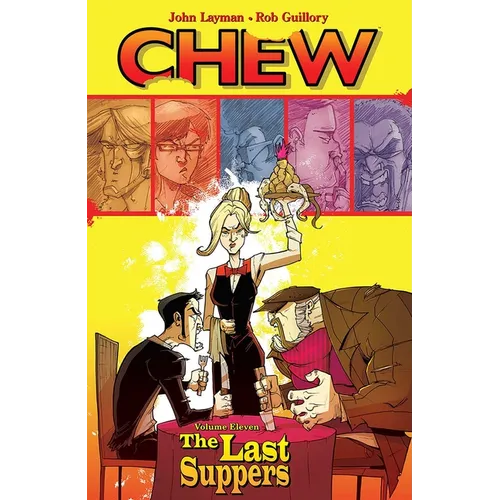 Chew Volume 11: The Last Suppers