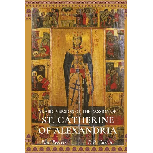 The Arabic Version of the Passion of St. Catherine of Alexandria