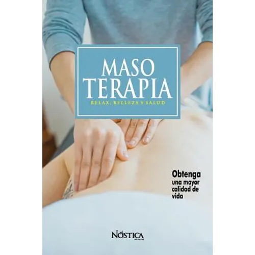 Masoterapia: Relax, Belleza Y Salud