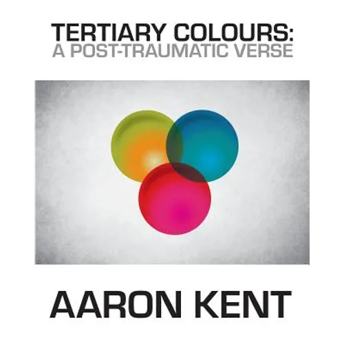 Tertiary Colours: A Post-Traumatic Verse