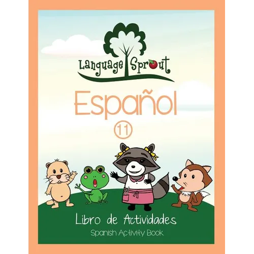 Language Sprout Spanish Workbook: Level Eleven