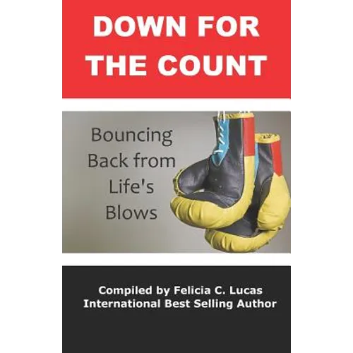 Down for the Count: Bouncing Back from Life's Blows