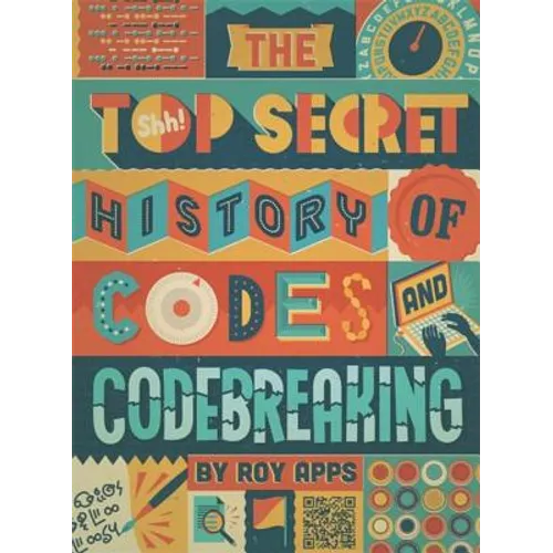 The Top Secret History of Codes and Code Breaking