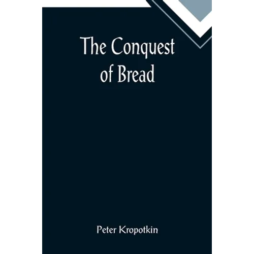 The Conquest of Bread