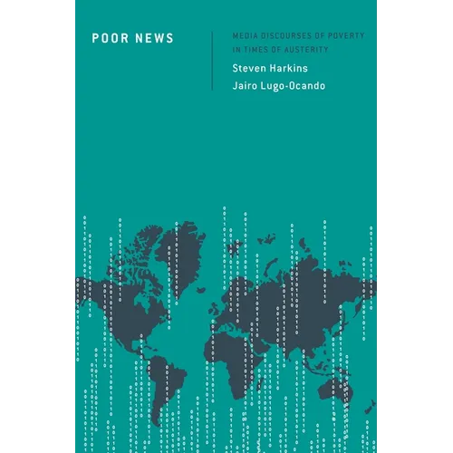 Poor News: Media Discourses of Poverty in Times of Austerity