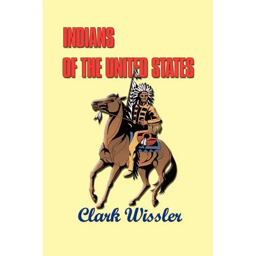 Indians of the United States: Four Centuries of Their History and Culture