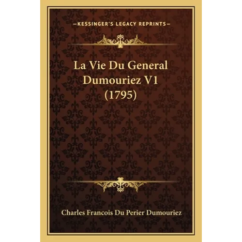 La Vie Du General Dumouriez V1 (1795)