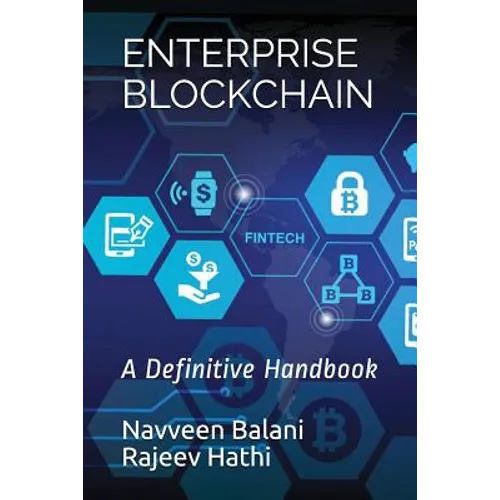 Enterprise Blockchain: A Definitive Handbook