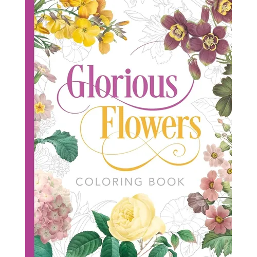 Glorious Flowers Coloring Book