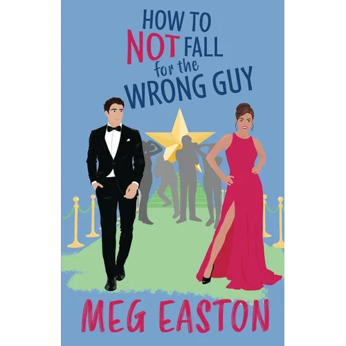 How to Not Fall for the Wrong Guy: A Closed-Door Romantic Comedy