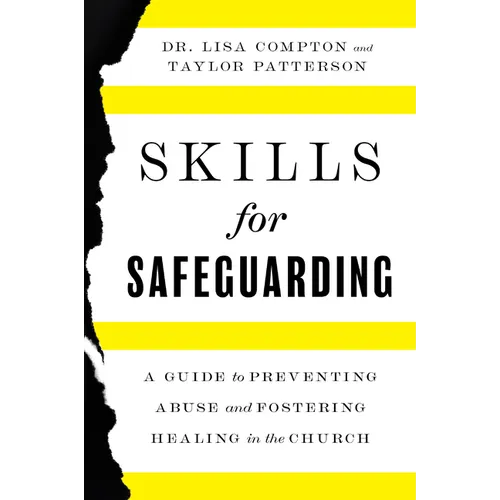 Skills for Safeguarding: A Guide to Preventing Abuse and Fostering Healing in the Church