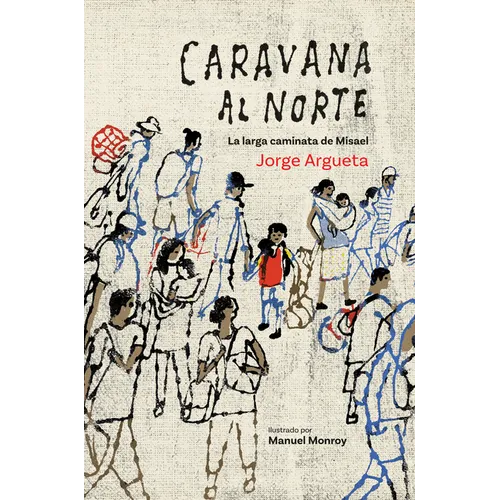 Caravana Al Norte: La Larga Caminata de Misael
