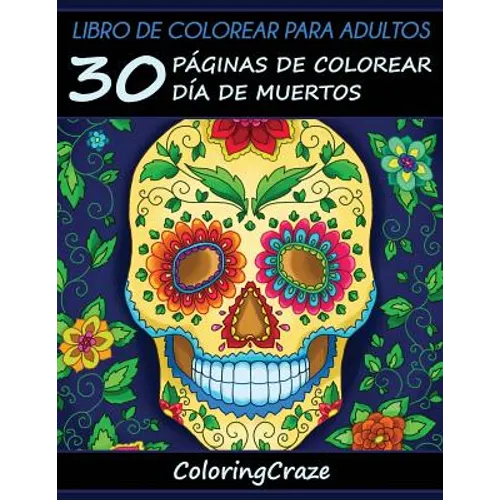 Libro de Colorear para Adultos: 30 Páginas de Colorear Día de Muertos