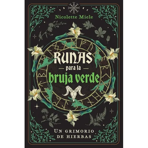Runas Para La Bruja Verde: Un Grimorio de Hierbas