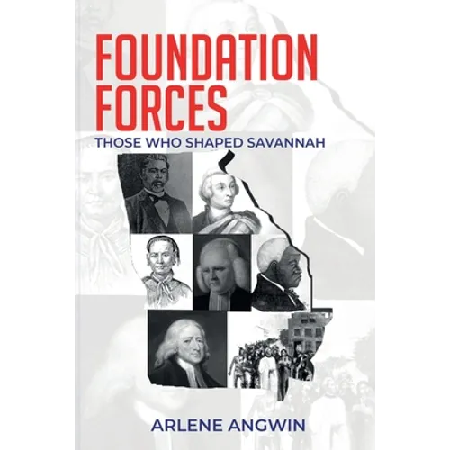 Foundation Forces: Those Who Shaped Savannah