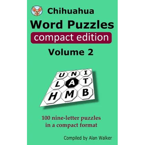 Chihuahua Word Puzzles Compact Edition Volume 2: 100 nine-letter puzzles in a compact format