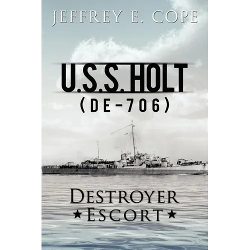 U.S.S. Holt (de-706) Destroyer Escort