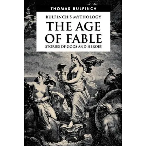 The Age of Fable, Stories of Gods and Heroes