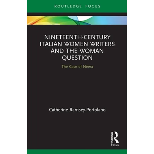 Nineteenth-Century Italian Women Writers and the Woman Question: The Case of Neera