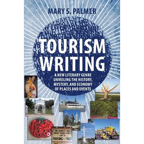 Tourism Writing: A New Literary Genre Unveiling the History, Mystery, and Economy of Places and Events