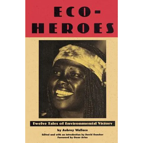 Eco-Heroes: Twelve Tales of Environmental Victory