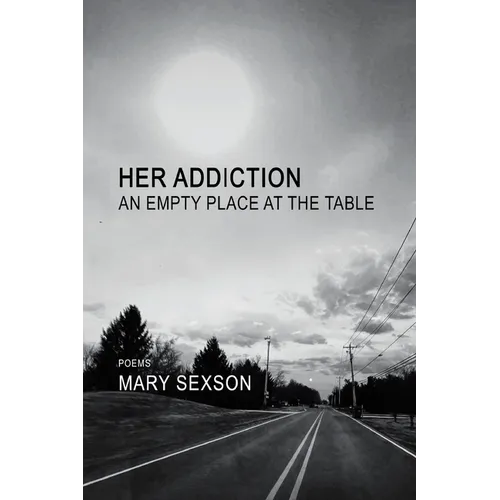 Her Addiction, An Empty Place at the Table