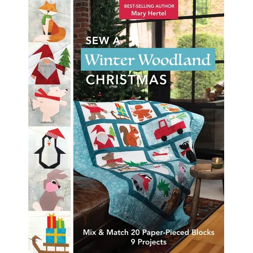 Sew a Winter Woodland Christmas: Mix & Match 20 Paper-Pieced Blocks, 9 Projects